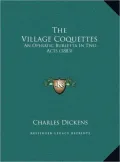 The Village Coquettes: An Operatic Burletta in Two Acts (1883)