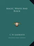 Magic, White and Black Magic, White and Black