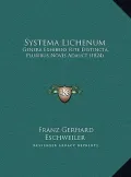 Systema Lichenum Systema Lichenum: Genera Exhibens Rite Distincta, Pluribus Novis Adauct (1824)Genera Exhibens Rite Distincta, Pluribus Novis Adauct (