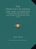 The Defective in Jewish Law and Literature the Defective in Jewish Law and Literature