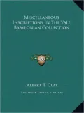 Miscellaneous Inscriptions in the Yale Babylonian Collection