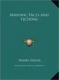 Masonic Facts and Fictions Masonic Facts and Fictions