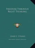 Freedom Through Right Thinking Freedom Through Right Thinking