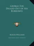 George Fox Digged Out of His Burrowes