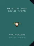 Society as I Have Found It (1890)