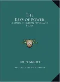 The Keys of Power: A Study of Indian Ritual and Belief