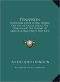 Tennyson: Including Lotos Eaters, Ulysses, Ode on the Death, Maud, the Coming and the Passing of Arthur (Large Print Edition)