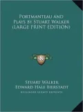 Portmanteau and Plays by Stuart Walker