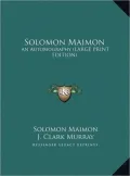 Solomon Maimon: An Autobiography (Large Print Edition)