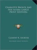 Charlotte Bronte and Her Sisters