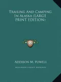 Trailing and Camping in Alaska