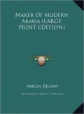 Maker of Modern Arabia