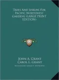 Trees And Shrubs For Pacific Northwest Gardens (Large Print Edition)