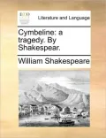 Cymbeline: A Tragedy. by Shakespear.