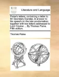 Paine's Letters: Containing a Letter to MR Secretary Dundas, in Answer to His Speech on the Late Proclamation: Together with Two Letter