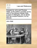 Answers for John and Thomas Watts, to the Petition of Isobel Jervie, Relict of the Deceast William Watt, Surgeon in Bathgate