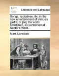 Songs, Recitatives, &C. in the New Entertainment of Venus's Girdle