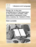 Songs, &C. in the New Entertainment of Penmaenmawr