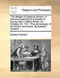 The Danger of Delaying Sinners. a Sermon Preached to a Society of Young Men in Silver-Street, on October 20. 1721. the Anniversary of the King's Coron