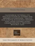 Calendarium Pastorale, Sive, Aeglogae Duodecim Totidem Anni Mensibus Accomodatae / Anglic Olim Scriptae AB Edmundo Spensero