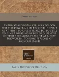 Pneumat-Apologia. Or, an Apology for the Power & Liberty of the Spirit as at First to Give a Being To, So Still to Give a Blessing by His Ordinances.