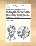 An  Affectionate Address to the Members of the Methodist Societies, Containing an Account of the State of Their Temporal Affairs, Namely, the Preacher