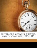 Buttrick's Voyages, Travels, and Discoveries, 1812-1819