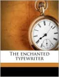 The Enchanted Typewriter