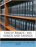 Uncle Remus: His Songs and Sayings