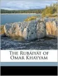 The Rubaiyat of Omar Khayyam