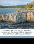 Eminent Victorians: Cardinal Manning, Florence Nightingale, Dr. Arnold, General Gordon
