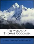 The Works of Thomas Goodwin