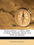 Herodotus: A New and Literal Version from the Text of Baehr
