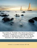Technical Papers on Miscellaneous Forest Insects. I. Contributions Toward a Monograph of the Bark-Weevils of the Genus Pissodes