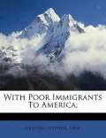 With Poor Immigrants to America