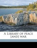 A Library of Peace [And] War