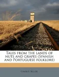 Tales from the Lands of Nuts and Grapes (Spanish and Portuguese Folklore)