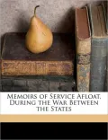 Memoirs of Service Afloat, During the War Between the States