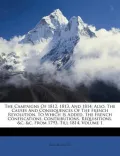 The Campaigns of 1812, 1813, and 1814