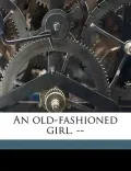 An Old-Fashioned Girl.