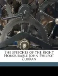 The Speeches of the Right Honourable John Philpot Curran
