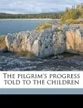 The Pilgrim's Progress Told to the Children