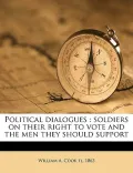 Political Dialogues: Soldiers on Their Right to Vote and the Men They Should Support