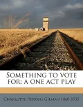 Something to Vote For; A One Act Play
