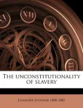 The Unconstitutionality of Slavery