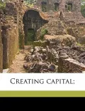 Creating Capital