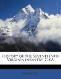 History of the Seventeenth Virginia Infantry, C.S.a