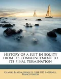 History of a Suit in Equity from Its Commencement to Its Final Termination