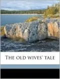 The Old Wives' Tale