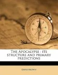 The Apocalypse: Its Structure and Primary Predictions